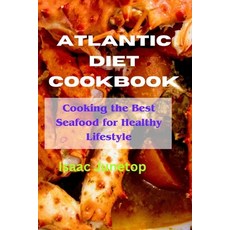 (영문도서) Atlantic diet Cookbook: Cooking the Best Seafood for Healthy Lifestyle Paperback, Independently Published, English, 9798320982960