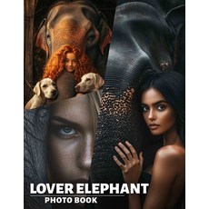 (영문도서) Lover Elephant Photo Book: 40 Stunning Images Of Gentle Giants For Animal Lover... Paperback, Independently Published, English, 9798303253551