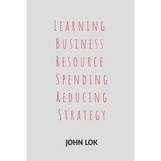 (영문도서) Learning Business Resource Spending Reducing Strategy Paperback, Notion Press, English, 9798889517245