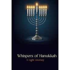 (영문도서) Whispers of Hanukkah: A light journey Paperback, Independently Published, English, 9798301540455