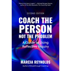 (영문도서)Coach the Person Not the Problem Second Edition: A Guide to Using Reflective I... Paperback, Berrett-Koehler Publishers, English, 9798890571267