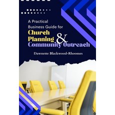 (영문도서) A Practical Business Guide for Church Planning & Community Outreach Paperback, Independently Published, English, 9798321748824
