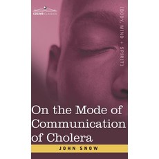 (영문도서) On the Mode of Communication of Cholera: An Essay by The Father of Modern Epidemiology Hardcover, Cosimo Classics, English, 9781646797738