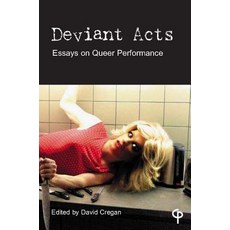 Deviant Acts; Essays on Queer Performance Paperback, Peter Lang UK, English, 9781788748827