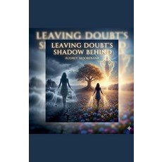 (영문도서)Leaving Doubt's Shadow Behind Paperback, Hope Springs Eternal, English, 9798232726614