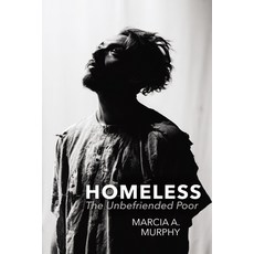 (영문도서) Homeless: The Unbefriended Poor Paperback, Resource Publications (CA), English, 9798385201495
