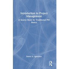 (영문도서) Introduction to Project Management: A Source Book for Traditional PM Basics Hardcover, Routledge, English, 9781032137377