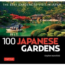 100 Japanese Gardens: The Best Gardens to Visit in Japan Paperback, Tuttle Publishing