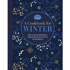 (영문도서) A Cookbook for Winter: More Than 100 Nurturing & Comforting Recipes for the Colder Months Hardcover, Ryland Peters & Small, English, 9781788796460
