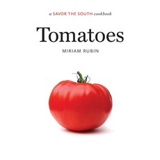 (영문도서) Tomatoes: A Savor the South Cookbook Paperback, University of North Carolin...