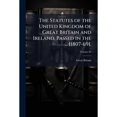 (영문도서)The Statutes of the United Kingdom of Great Britain and Ireland Passed in the .... Paperback, Hutson Street Press, English, 9781023886680