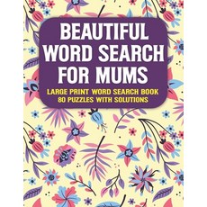 Beautiful Word Search For Mums: 80 Large print Challenging Brain Exercise Puzzles Activity Games for... Paperback, Independently Published