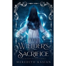 (영문도서)The Wielder's Sacrifice Paperback, Merenova Publishing, English, 9798990542327