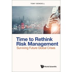 (영문도서) Time to Rethink Risk Management: Surviving Future Global Crises Hardcover, World Scientific Publishing..., English, 9789811264481