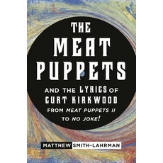(英文圖書)Meat Puppets and the Lyrics of Curt Kirkwood from Meat Puppets II to No Joke! 精裝版, Rowman & Littlefield Publis..., 英文