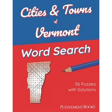 (영문도서) Cities & Towns of Vermont Word Search: 56 Large Print Puzzles for Adults Solutions Included Paperback, Independently Published