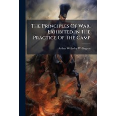 (英文圖書)The Principles Of War Exhibited In The Practice Of The Camp: And As Developed I... 平裝版, Nabu Press, 英文