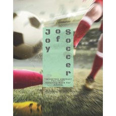 Joy of Soccer: "GEOMETRIC ABSTRACT FULL PAGE" Coloring Book for Adults FULL-PAGE Activity Book Lar... Paperback, Independently Published, English, 9798554606304