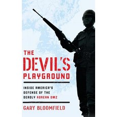 The Devil's Playground: Inside America's Defense of the Deadly Korean DMZ Hardcover, Lyons Press