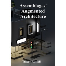 (영문도서)Assemblages' Augmented Architecture: Assembling New Meanings Through Found Objects Paperback, Tracey Russell, English, 9798349475887