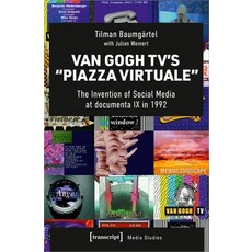 (영문도서) Van Gogh Tv's »Piazza Virtuale«: The Invention of Social Media at Documenta IX in 1992 Hardcover, Transcript Publishing, English, 9783837660661