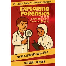 (영문도서)Exploring Forensics: -A Teen's Guide to Forensic Careers Paperback, Shivani Sanger, English, 9781919259024