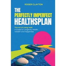(英文圖書)The Perfectly Imperfect Healthsplan: The Art of Living Well: A Guide to Longevit... 平裝版, Simple Human Books, 英文