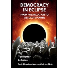 (영문도서)Democracy in Eclipse: The Silent Rise of Authoritarianism Paperback, Independently Published, English, 9798288909177