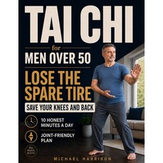 (英文圖書)Tai Chi for Men Over 50 - Lose the Spare Tire Save Your Knees and Back: A No-Hy... 平裝版, Independently Published, 英文