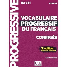 Vocabulaire Progressif du francais Avance. Corriges, CLE