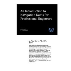 (영문도서) An Introduction to Navigation Dams for Professional Engineers Paperback, Independently Published, English, 9798328173049