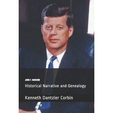 John F. Kennedy: Historical Narrative and Genealogy Paperback, Independently Published, English, 9798590906383