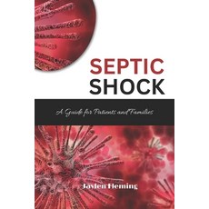 (영문도서) Septic Shock: A Guide for Patients and Families Paperback, Independently Published, English, 9798333179913
