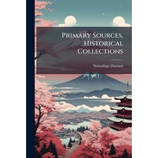 (영문도서)Primary Sources Historical Collections Paperback, Hutson Street Press, English, 9781024296426