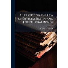 (영문도서)A Treatise on the law of Official Bonds and Other Penal Bonds Paperback, Hutson Street Press, English, 9781024113075