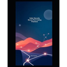 (영문도서)Cyber Security Secure PLC Coding Practices Paperback, Independently Published, English, 9798296741219
