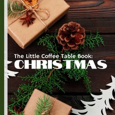 (영문도서) The Little Coffee Table Book: Christmas: Your ultimate companion for the festiv... Paperback, Independently Published, English, 9798343912463