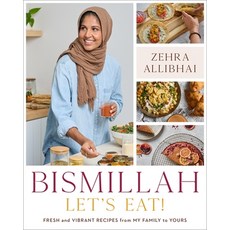 (영문도서) Bismillah Let's Eat!: Fresh and Vibrant Recipes from My Family to Yours Hardcover, Hachette Go, English, 9780306831119