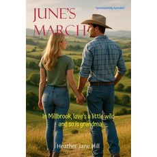 (영문도서)June's March: In Millbrook love's a little wild-and so is grandma. Paperback, Heather Jane Hill, English, 9780645959048