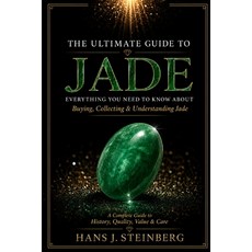 (영문도서)The Ultimate Guide to Jade: Everything You Need to Know About Buying Collecting... Paperback, Independently Published, English, 9798183620863