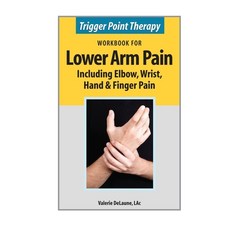 (영문도서) Trigger Point Therapy Workbook for Lower Arm Pain: including Elbow Wrist Hand... Paperback, Alaskan Natural Care Inc, English, 9780996855365