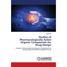 (영문도서)Studies of Pharmacologically Active Organic Compounds for Drug Design Paperback, LAP Lambert Academic Publis..., English, 9786208446574