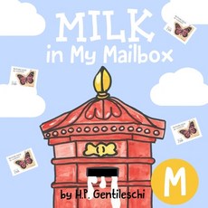 (영문도서) Milk in My Mailbox: The Letter M Book Paperback, H.P. Gentileschi Publishing..., English, 9781948023122