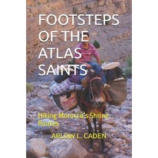 (영문도서)Footsteps of the Atlas Saints: Hiking Morocco's Shrine Routes Paperback, Independently Published, English, 9798242944688
