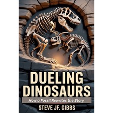 (영문도서)Dueling Dinosaurs: How a Fossil Rewrites the Story Paperback, Independently Published, English, 9798275646313