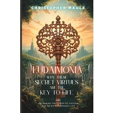 (영문도서) Eudaimonia: The secret virtues key to a good life Paperback, Independently Published, English, 9798852021236