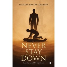 (영문도서)Never Stay Down: Learning from life's experience Paperback, Notion Press, English, 9798894463612