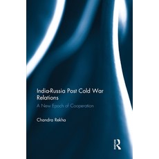 (영문도서)India-Russia Post Cold War Relations: A New Epoch of Cooperation Paperback, Routledge, English, 9781032926926 Routledge, English, 9781032926926