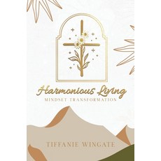 (영문도서)Harmonious Living: Mindset Transformation Paperback, Palmetto Publishing, English, 9798318831249 Palmetto Publishing, English, 9798318831249