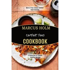 Comfort Food Cookbook: More of Your Classic Comfort Food Favorites (A Collection of Classic Healthy ... Paperback, Alex Howard, English, 9781990169281
